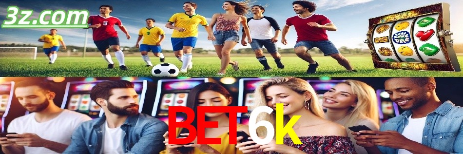 Por Que Escolher o bet6k?